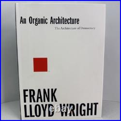 AN ORGANIC ARCHITECTURE By Lloyd Frank Wright & Andrew Saint Hardcover