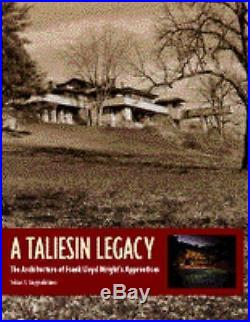A Taliesin Legacy The Architecture of Frank Lloyd Wright's-ExLibrary