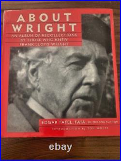 About Wright An Album of Recollections by Edgar Tafel SIGNED, 1st Edition, 1993 About Wright An Album of Recollections by Edgar Tafel SIGNED, 1st Edition, 1993