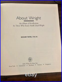 About Wright An Album of Recollections by Edgar Tafel SIGNED, 1st Edition, 1993 About Wright An Album of Recollections by Edgar Tafel SIGNED, 1st Edition, 1993