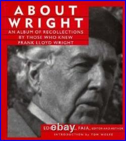 About Wright An Album of Recollections by Those Who Knew Frank Lloyd GOOD