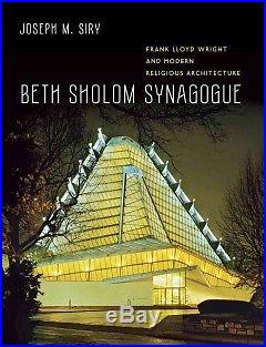 Beth Sholom Synagogue Frank Lloyd Wright and Modern Religious Architectu