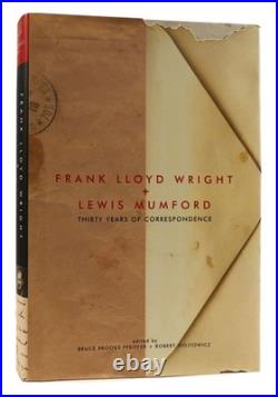 Bruce Brooks Pfeiffer FRANK LLOYD WRIGHT AND LEWIS MUMFORD THIRTY YEARS OF COR