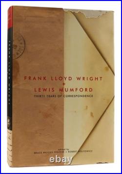 Bruce Brooks Pfeiffer FRANK LLOYD WRIGHT AND LEWIS MUMFORD THIRTY YEARS OF COR Bruce Brooks Pfeiffer FRANK LLOYD WRIGHT AND LEWIS MUMFORD THIRTY YEARS OF COR