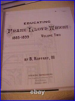 Educating Frank Lloyd Wright 1885-1899 Vol 1, 2, 3 B. Koppany III