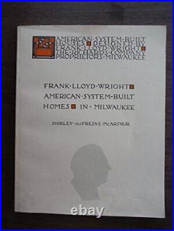 FRANK LLOYD WRIGHT AMERICAN SYSTEM BUILT HOMES IN By Shirley Du Fresne Mcarthur