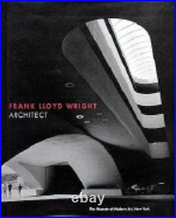 FRANK LLOYD WRIGHT ARCHITECT By Terence Riley Hardcover Mint Condition