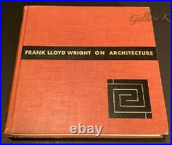 FRANK LLOYD WRIGHT ON ARCHITECTURE 1941 DUELL SLOAN HC- 1st EDITION 1st PRINTING