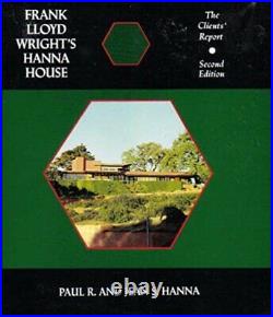 FRANK LLOYD WRIGHT'S HANNA HOUSE, SECOND EDITION THE By Paul R. Hanna & Jean S