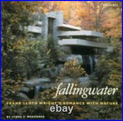 Fallingwater Frank Lloyd Wright's Romance with Nature Waggoner, Lynda S. Hardc
