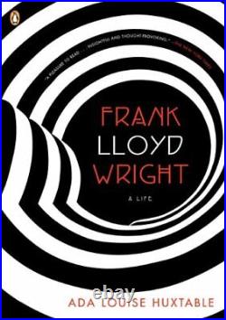 Frank Lloyd Wright A Life (Penguin Lives Biographies) by Huxtable, Ada Louise