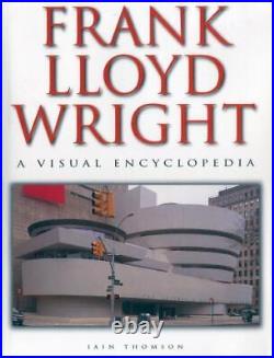Frank Lloyd Wright A Visual Encyclopedia Thomson, Iain hardcover Used Very G