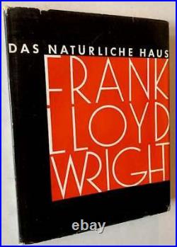 Frank Lloyd Wright / Das Naturliche Haus 1st Edition 1954