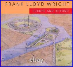 Frank Lloyd Wright Europe and Beyond by Anthony Alofsin (English) Hardcover Boo