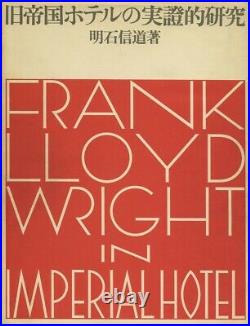 Frank Lloyd Wright Imperial Hotel Tokyo PRACTICAL STUDY 1972 Hard Cover