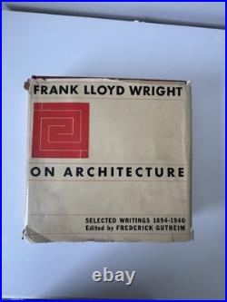 Frank Lloyd Wright On Architecture Selected Writings 1894-1940 1st Edition