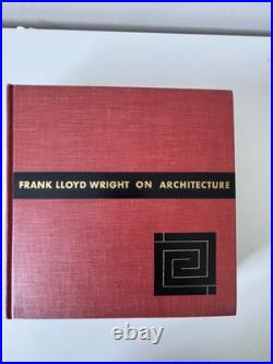Frank Lloyd Wright On Architecture Selected Writings 1894-1940 1st Edition