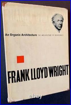 Frank Lloyd Wright / Organic Architecture The Architecture of Democracy 1st 1939