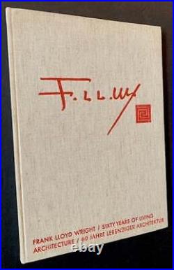 Frank Lloyd Wright / Sechzig Jahre Lebendige Architektur/Sixty Years 1st ed 1952