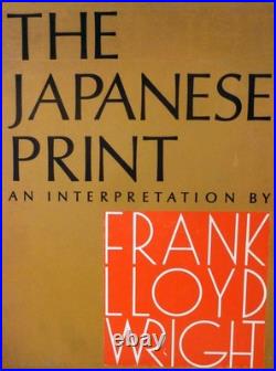Frank Lloyd Wright / The Japanese Print An Interpretation 1st Edition 1967