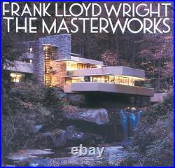 Frank Lloyd Wright The Masterworks