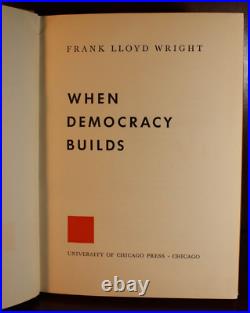 Frank Lloyd Wright / When Democracy Builds 1st Edition 1945