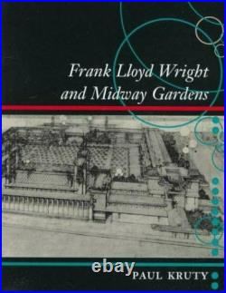 Frank Lloyd Wright and Midway Gardens