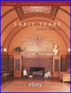 Frank Lloyd Wright at a Glance Early Years Frank Lloyd Wrig