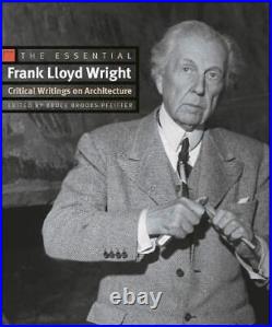 Frank Lloyd Wright s Essentials A Critical Work on Architecture Frank Lloyd Wright s Essentials A Critical Work on Architecture