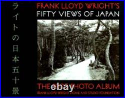 Frank Lloyd Wright's Fifty Views of Japan The 1905 Photograph Album by Birk