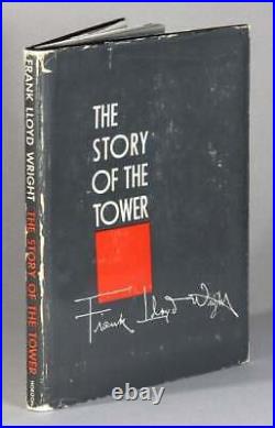 Frank Lloyd Wright / story of the tower The tree that escaped the crowded 1st ed Frank Lloyd Wright / story of the tower The tree that escaped the crowded 1st ed