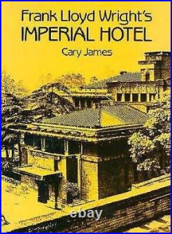 Frank Lloyd Wrights Imperial Hotel (Dover Books on Architecture) GOOD