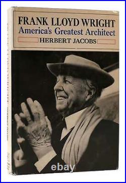 Herbert Jacobs FRANK LLOYD WRIGHT AMERICA'S GREATEST ARCHITECT 1st Edition 1st