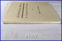 IMPERIAL HOTEL A Legend in Pictures Frank Lloyd Wright M. Monroe C. Grant PB