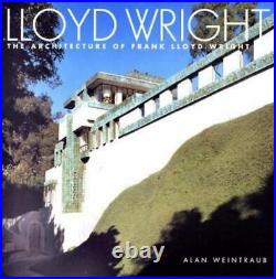 Lloyd Wright The Architecture of Frank Lloyd Wright Jr