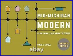 Mid-Michigan Modern From Frank Lloyd Wright to Googie, Paperback by Bandes