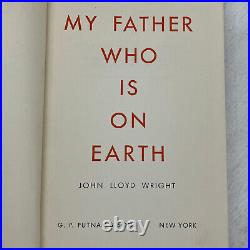 My Father Who is on Earth SIGNED by John Lloyd Wright 1946 1st Edition Putnam HC