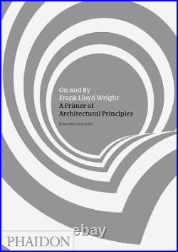 On and By Frank Lloyd Wright A Primer of Architectural Principles -Brand New