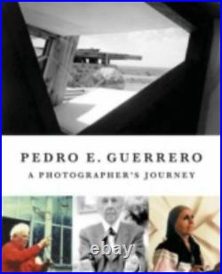 Pedro E. Guerrero A Photographer's Journey with Frank Lloyd Wright, Alexander C