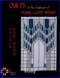 QUILTS IN THE TRADITION OF FRANK LLOYD WRIGHT By Jackie Robinson BRAND NEW