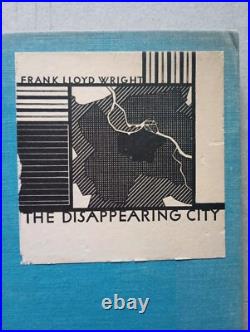 The Disappearing City (1932) Frank Lloyd Wright First Edition HC