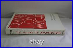 The Future of Architecture 1953 by Frank Lloyd Wright LIKE NEW