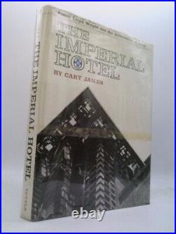 The Imperial Hotel Frank Lloyd Wright and the Architecture of Unity