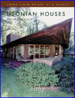 Usonian Houses Frank Lloyd Wright at a Glance Hardcover GOOD