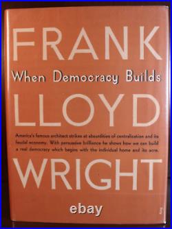 When Democracy Builds Frank Lloyd Wright First Edition First Print 1945