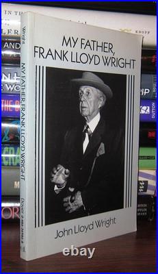 Wright, John Lloyd Frank Lloyd Wright MY FATHER, FRANK LLOYD WRIGHT 1st Editi Wright, John Lloyd Frank Lloyd Wright MY FATHER, FRANK LLOYD WRIGHT 1st Editi